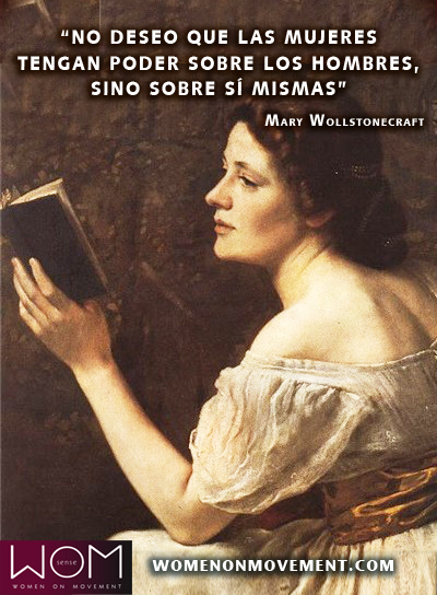 Mary Wollstonecraft Womenonmovement frase empoderamiento femenino mujer